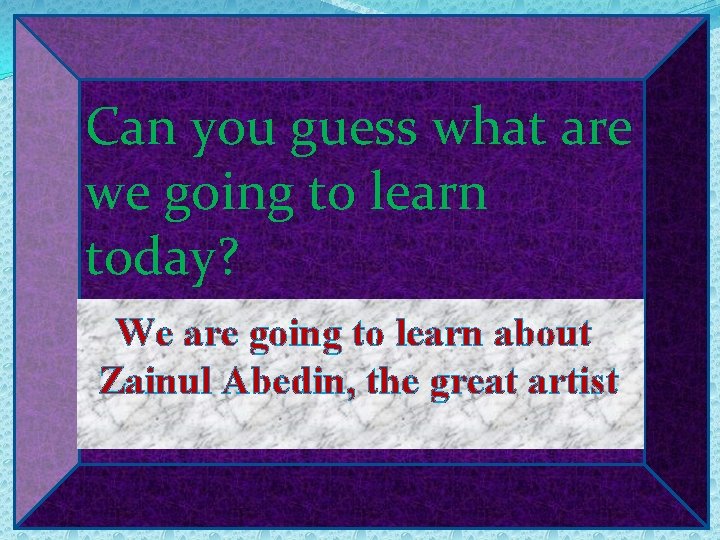 Can you guess what are we going to learn today? We are going to