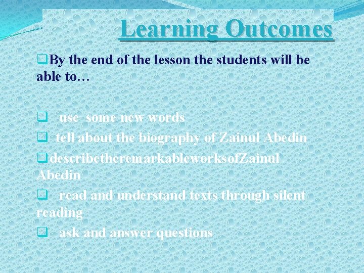 Learning Outcomes q. By the end of the lesson the students will be able