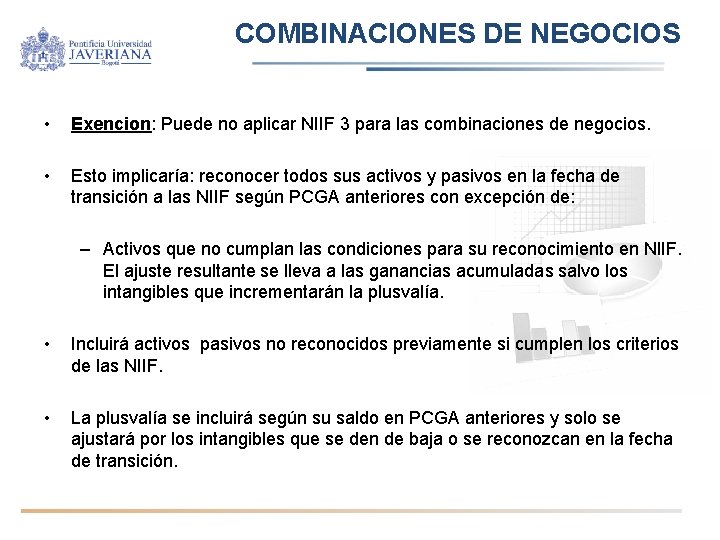 COMBINACIONES DE NEGOCIOS • Exencion: Puede no aplicar NIIF 3 para las combinaciones de