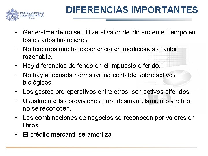 DIFERENCIAS IMPORTANTES • Generalmente no se utiliza el valor del dinero en el tiempo