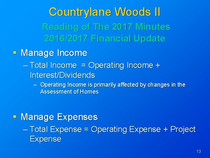 Countrylane Woods II Reading of The 2017 Minutes 2016/2017 Financial Update § Manage Income