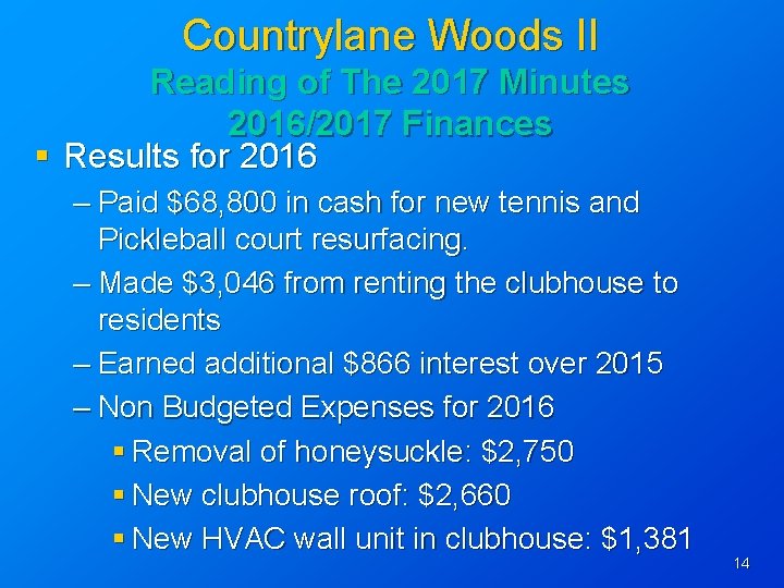 Countrylane Woods II Reading of The 2017 Minutes 2016/2017 Finances § Results for 2016