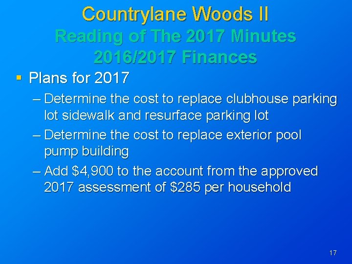 Countrylane Woods II Reading of The 2017 Minutes 2016/2017 Finances § Plans for 2017