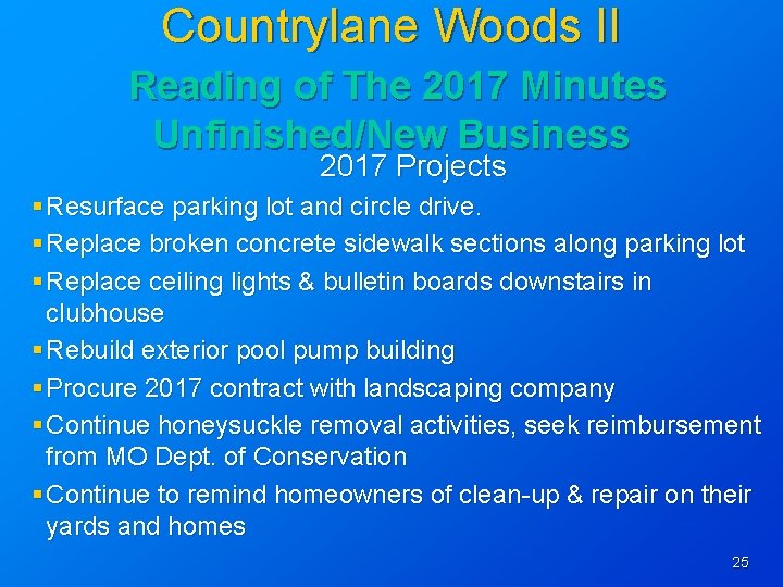 Countrylane Woods II Reading of The 2017 Minutes Unfinished/New Business 2017 Projects § Resurface