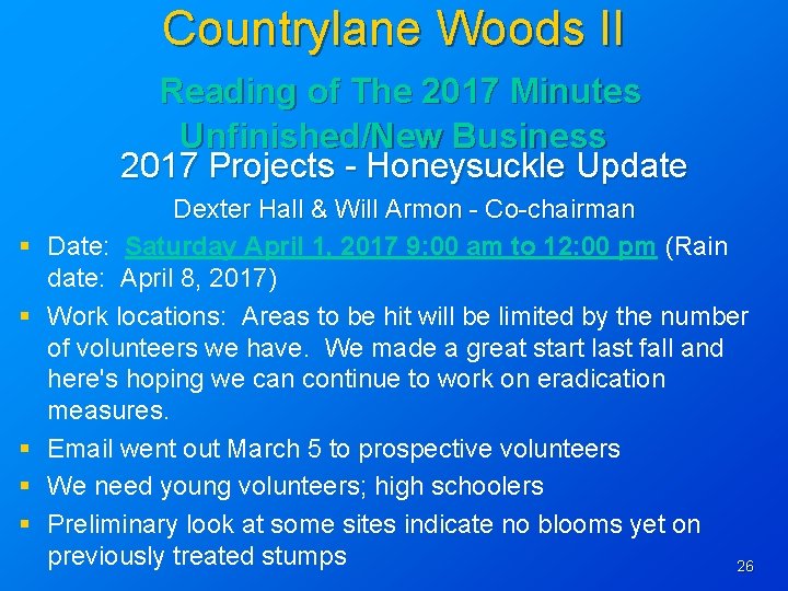 Countrylane Woods II Reading of The 2017 Minutes Unfinished/New Business 2017 Projects - Honeysuckle