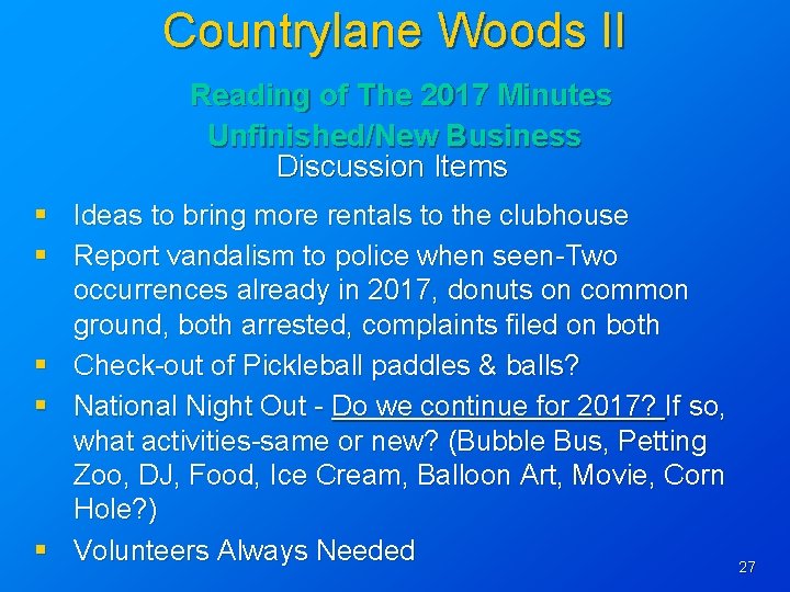 Countrylane Woods II Reading of The 2017 Minutes Unfinished/New Business Discussion Items § Ideas