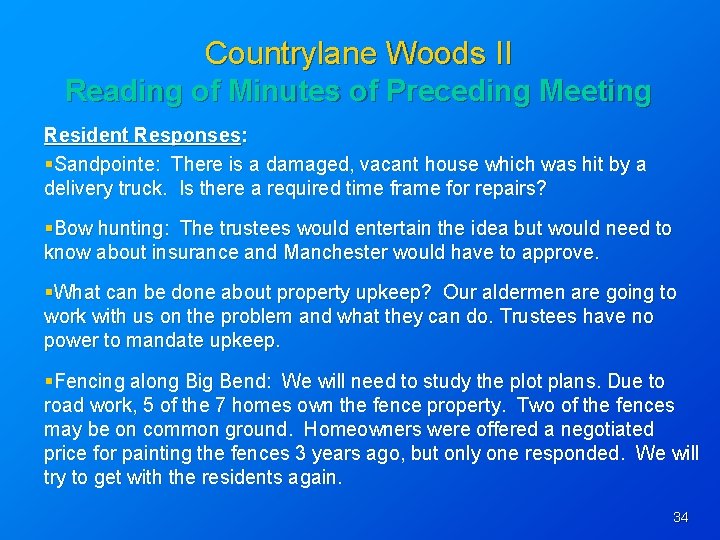 Countrylane Woods II Reading of Minutes of Preceding Meeting Resident Responses: §Sandpointe: There is