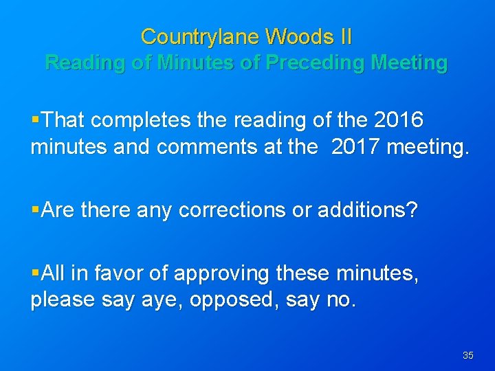 Countrylane Woods II Reading of Minutes of Preceding Meeting §That completes the reading of