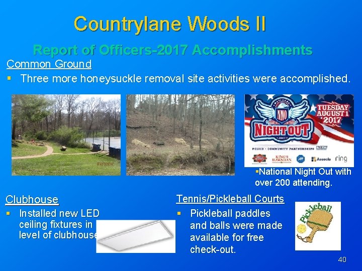 Countrylane Woods II Report of Officers-2017 Accomplishments Common Ground § Three more honeysuckle removal