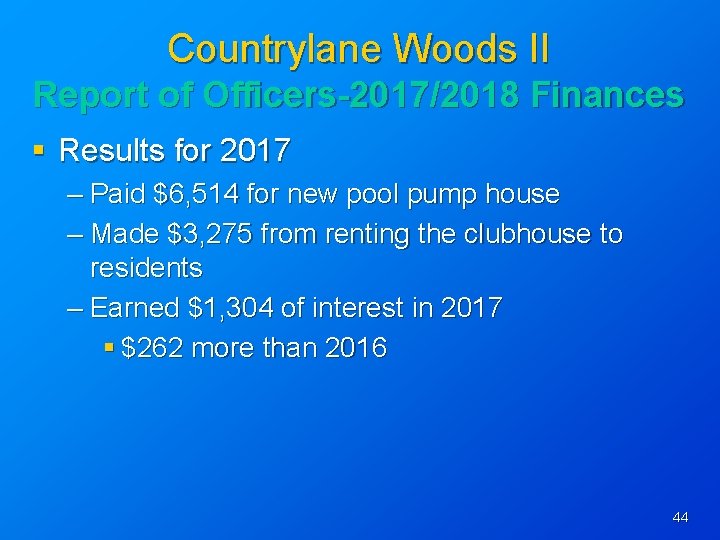 Countrylane Woods II Report of Officers-2017/2018 Finances § Results for 2017 – Paid $6,