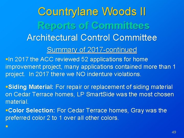 Countrylane Woods II Reports of Committees Architectural Control Committee Summary of 2017 -continued §In