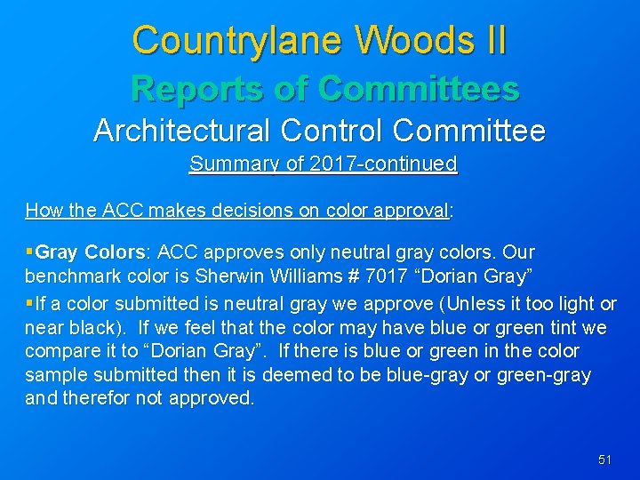 Countrylane Woods II Reports of Committees Architectural Control Committee Summary of 2017 -continued How