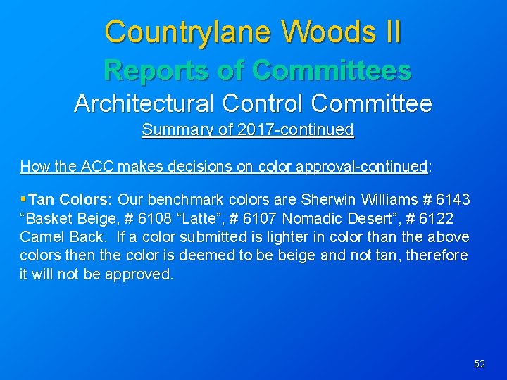 Countrylane Woods II Reports of Committees Architectural Control Committee Summary of 2017 -continued How