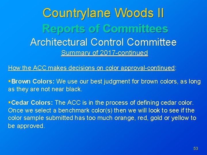 Countrylane Woods II Reports of Committees Architectural Control Committee Summary of 2017 -continued How