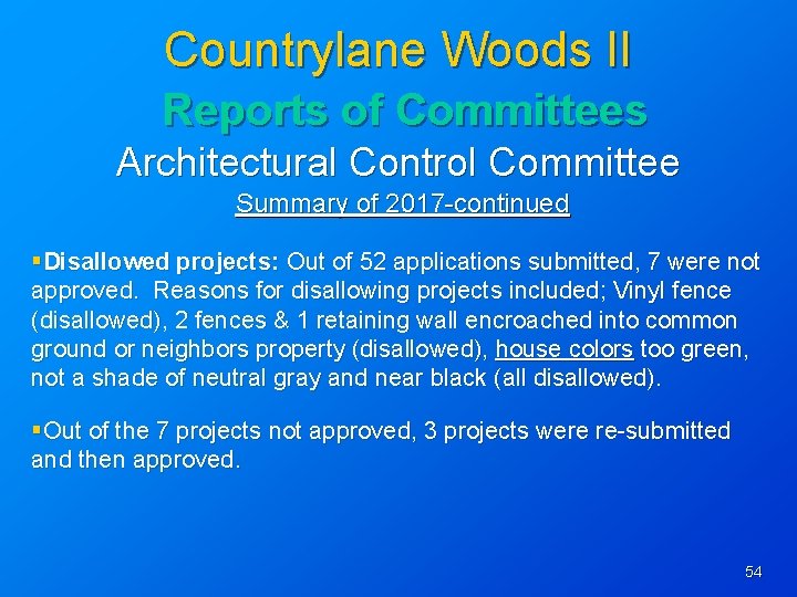 Countrylane Woods II Reports of Committees Architectural Control Committee Summary of 2017 -continued §Disallowed