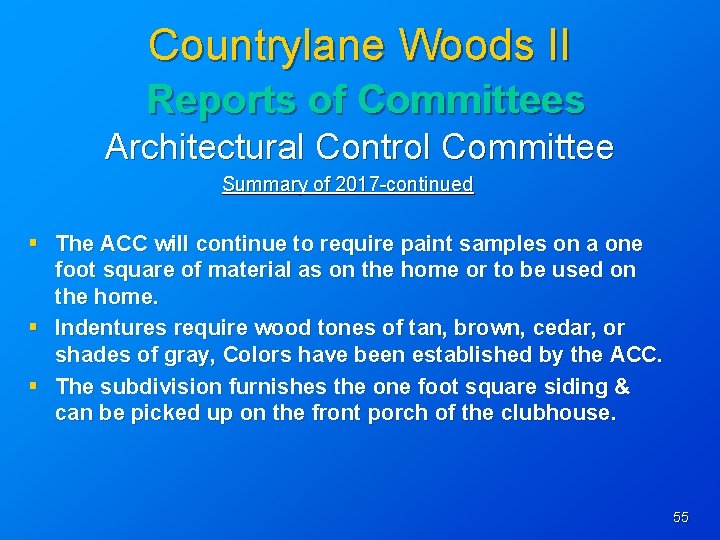 Countrylane Woods II Reports of Committees Architectural Control Committee Summary of 2017 -continued §