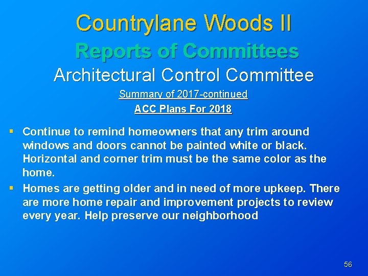 Countrylane Woods II Reports of Committees Architectural Control Committee Summary of 2017 -continued ACC