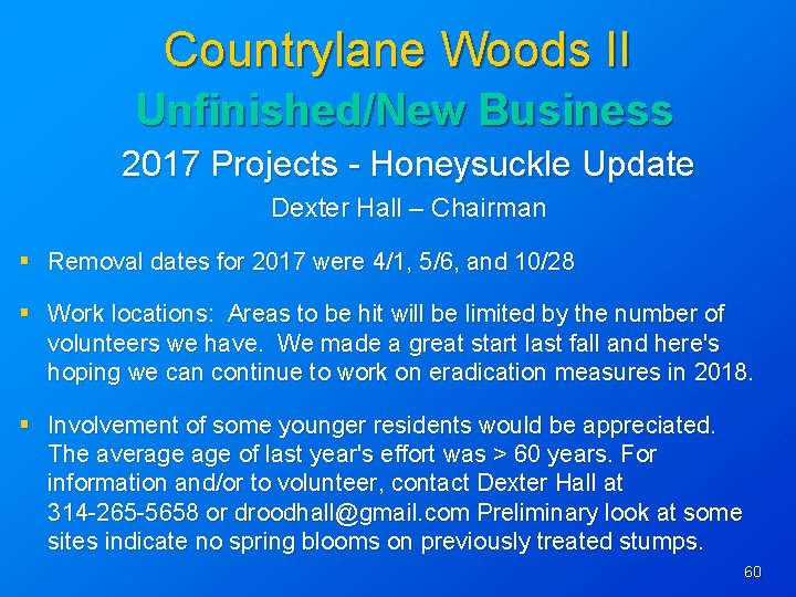 Countrylane Woods II Unfinished/New Business 2017 Projects - Honeysuckle Update Dexter Hall – Chairman