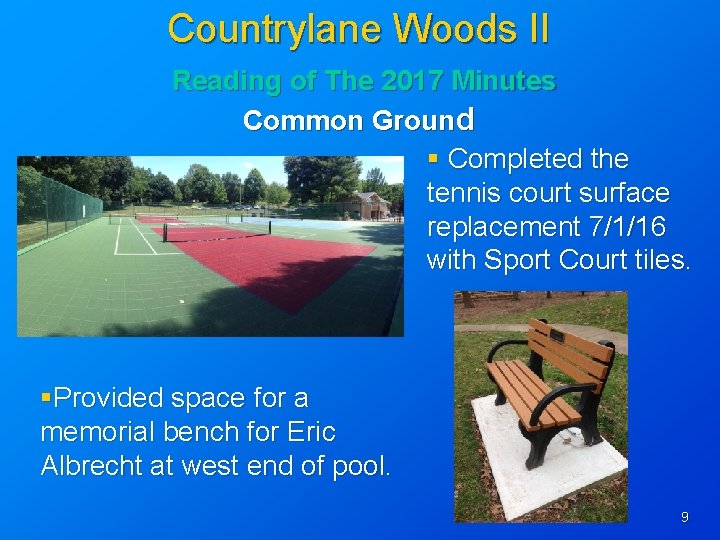 Countrylane Woods II Reading of The 2017 Minutes Common Ground § Completed the tennis