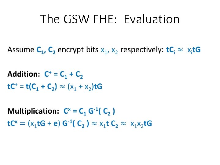 The GSW FHE: Evaluation • 