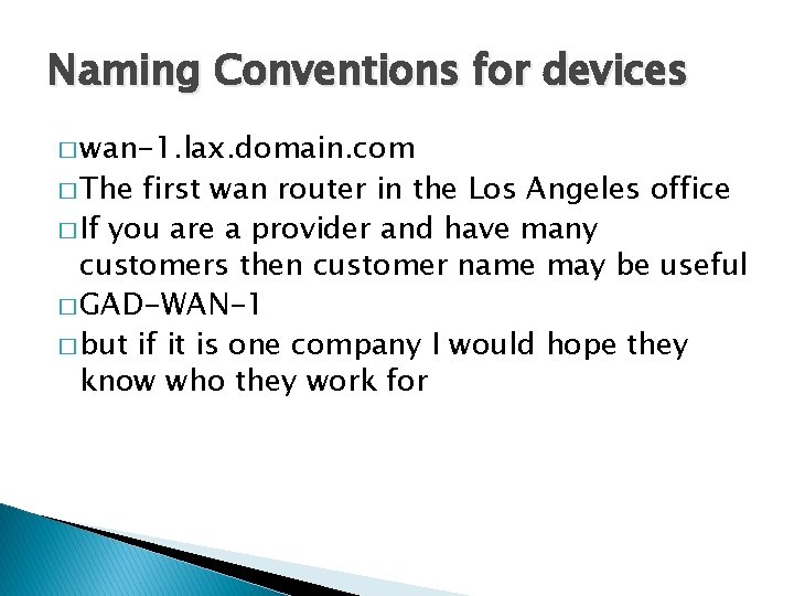 Naming Conventions for devices � wan-1. lax. domain. com � The first wan router