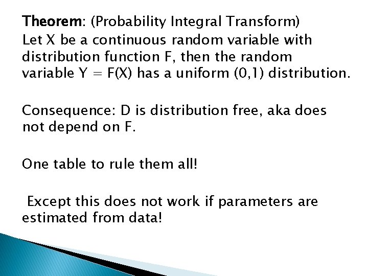 Theorem: (Probability Integral Transform) Let X be a continuous random variable with distribution function