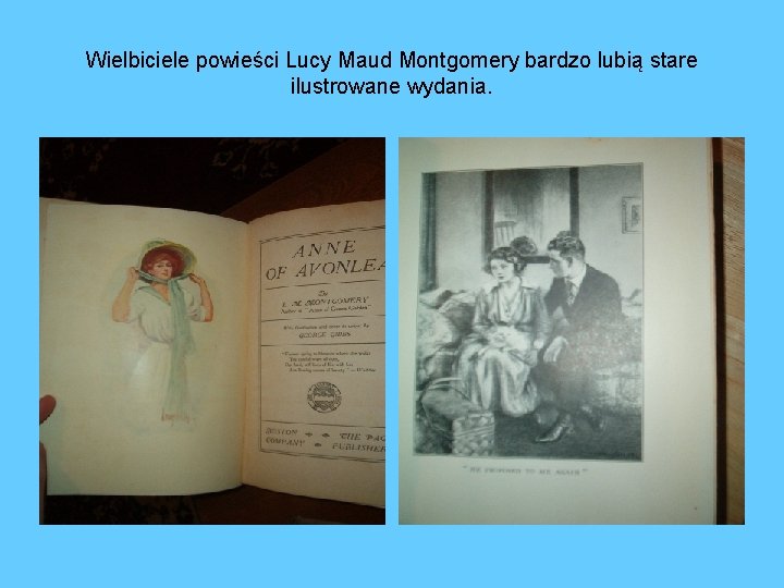 Wielbiciele powieści Lucy Maud Montgomery bardzo lubią stare ilustrowane wydania. 