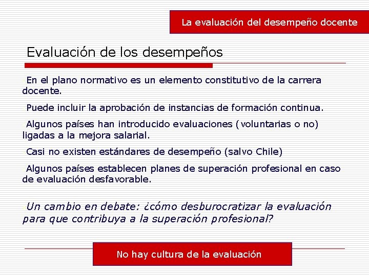 La evaluación del desempeño docente Evaluación de los desempeños • En el plano normativo