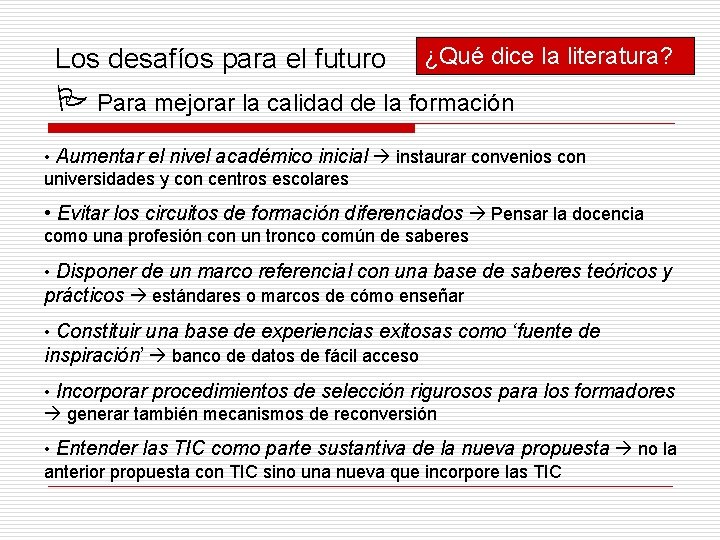 Los desafíos para el futuro ¿Qué dice la literatura? Para mejorar la calidad de