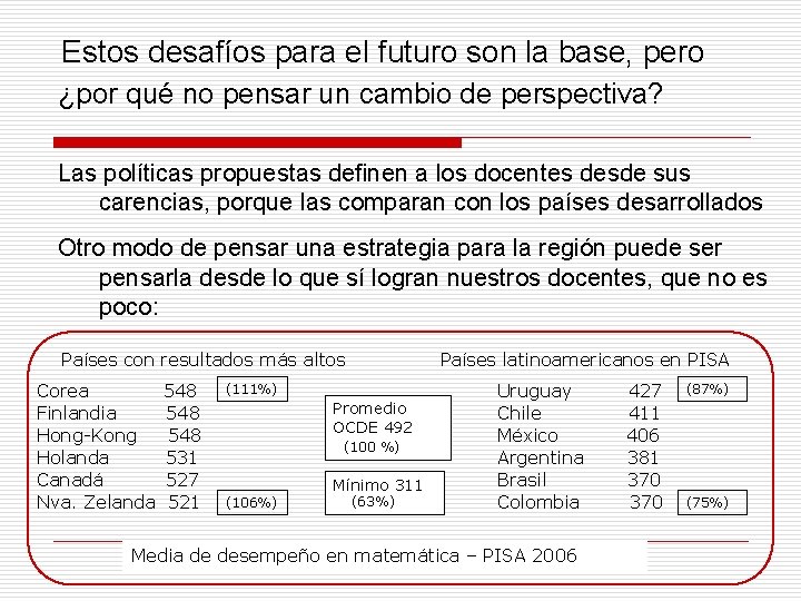 Estos desafíos para el futuro son la base, pero ¿por qué no pensar un