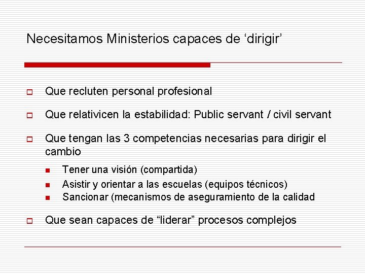 Necesitamos Ministerios capaces de ‘dirigir’ o Que recluten personal profesional o Que relativicen la