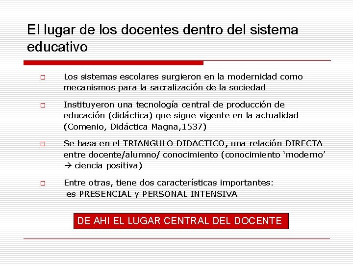 El lugar de los docentes dentro del sistema educativo o o Los sistemas escolares