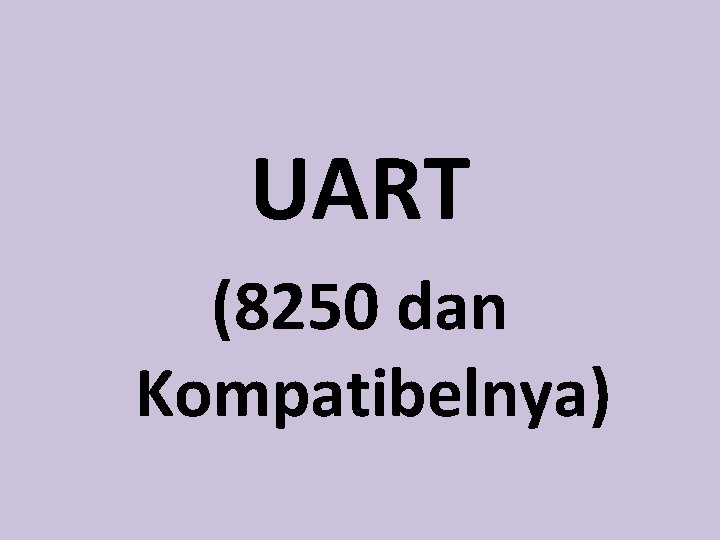 UART (8250 dan Kompatibelnya) 