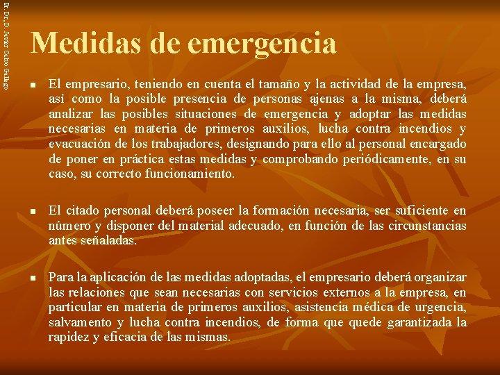 Pr. Dr, D. Javier Calvo Gallego Medidas de emergencia n n n El empresario,