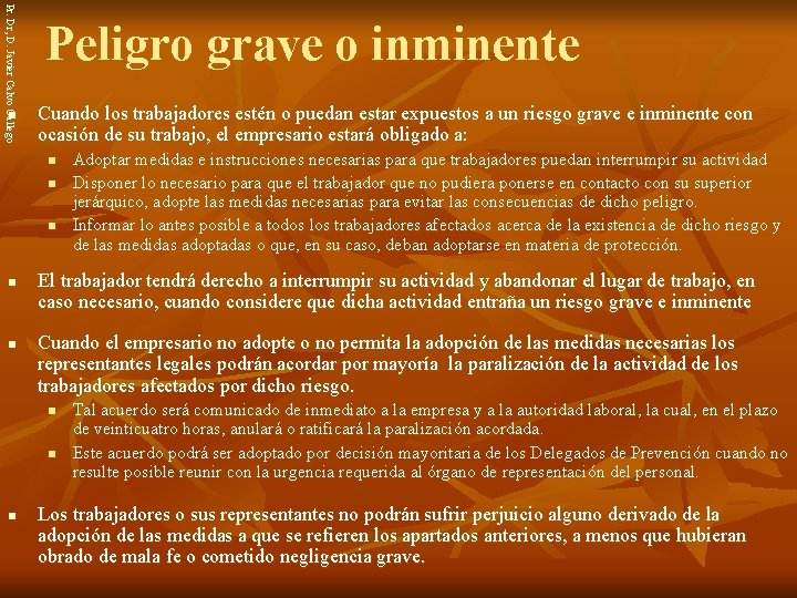 Pr. Dr, D. Javier Calvo Gallego n Peligro grave o inminente Cuando los trabajadores