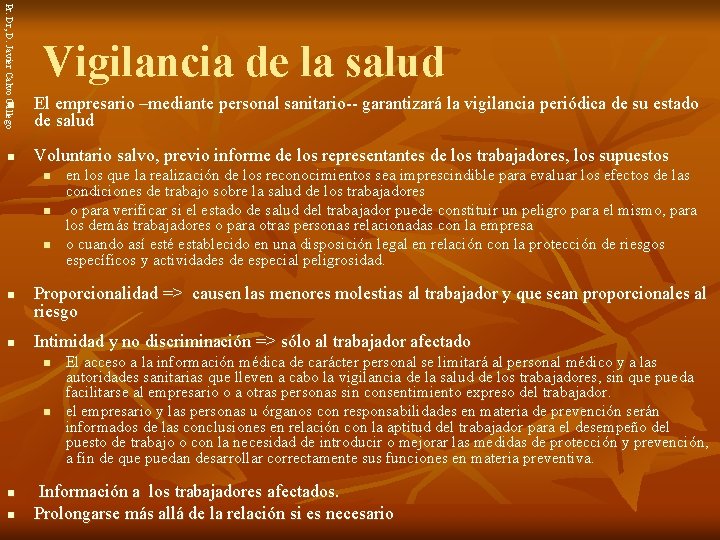 Pr. Dr, D. Javier Calvo Gallego n n Vigilancia de la salud El empresario
