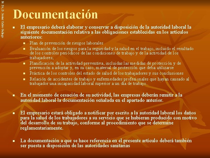 Pr. Dr, D. Javier Calvo Gallego Documentación n El empresario deberá elaborar y conservar