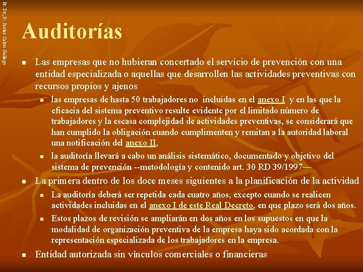 Pr. Dr, D. Javier Calvo Gallego Auditorías n Las empresas que no hubieran concertado