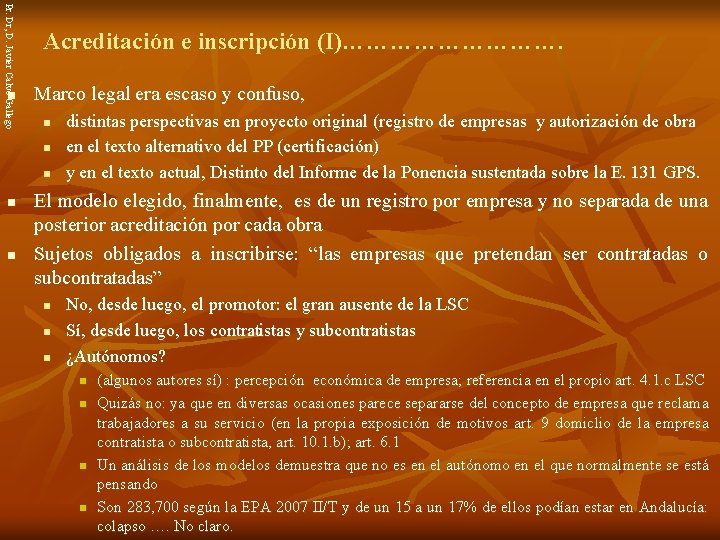 Pr. Dr, D. Javier Calvo Gallego n Acreditación e inscripción (I)……………. Marco legal era