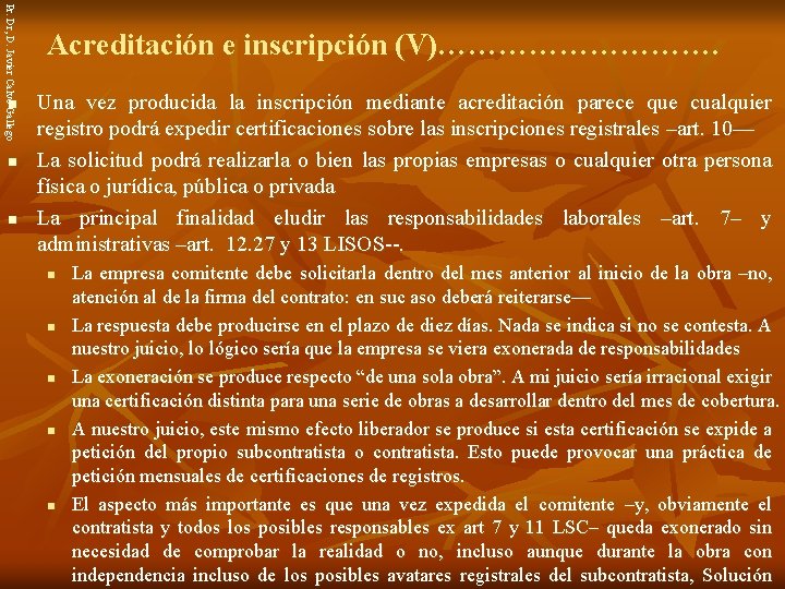 Pr. Dr, D. Javier Calvo Gallego n n n Acreditación e inscripción (V)……………. Una