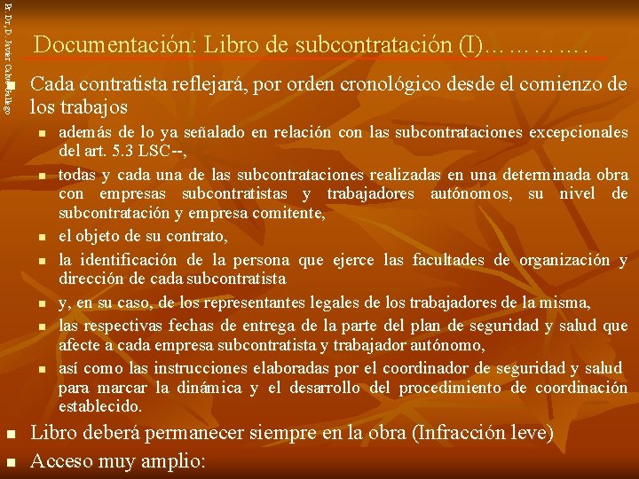 Pr. Dr, D. Javier Calvo Gallego n Documentación: Libro de subcontratación (I)…………. Cada contratista