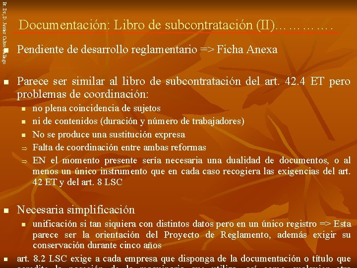 Pr. Dr, D. Javier Calvo Gallego n n Documentación: Libro de subcontratación (II)…………. Pendiente