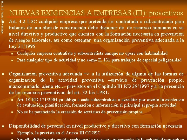 Pr. Dr, D. Javier Calvo Gallego n NUEVAS EXIGENCIAS A EMPRESAS (III): preventivos Art.