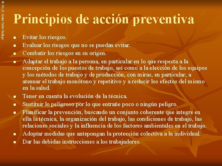 Pr. Dr, D. Javier Calvo Gallego Principios de acción preventiva n n n n