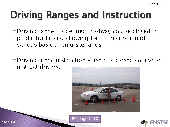 Slide C-26 Driving Ranges and Instruction � Driving range – a defined roadway course