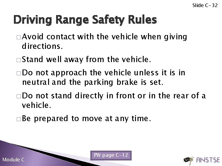 Slide C-32 Driving Range Safety Rules � Avoid contact with the vehicle when giving