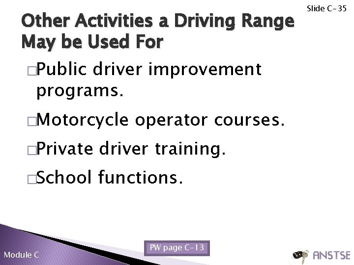 Other Activities a Driving Range May be Used For �Public driver improvement programs. �Motorcycle