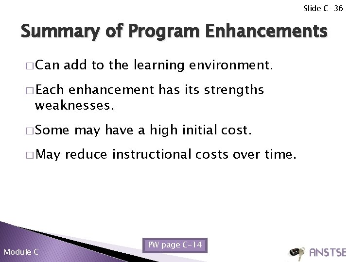 Slide C-36 Summary of Program Enhancements � Can add to the learning environment. �