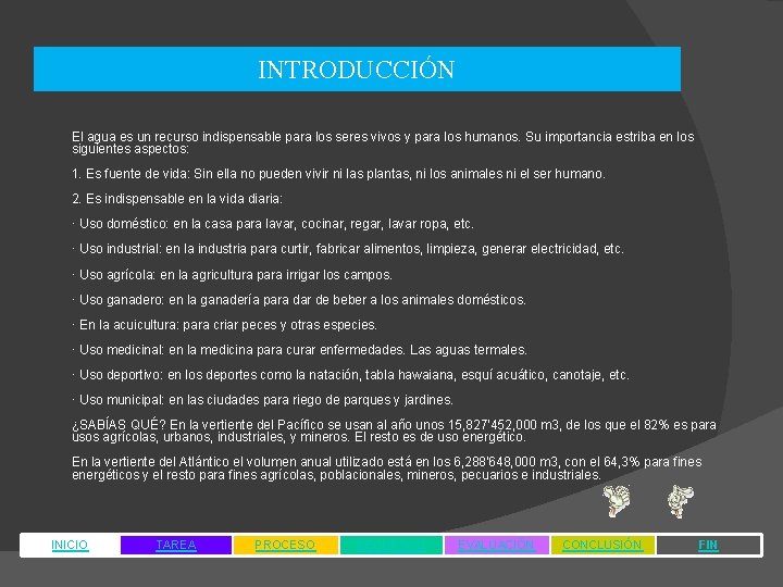INTRODUCCIÓN El agua es un recurso indispensable para los seres vivos y para los INTRODUCCIÓN El agua es un recurso indispensable para los seres vivos y para los