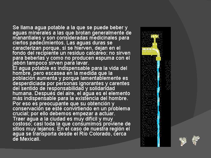 Se llama agua potable a la que se puede beber y aguas minerales a Se llama agua potable a la que se puede beber y aguas minerales a